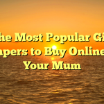 The Most Popular Gift Hampers to Buy Online For Your Mum