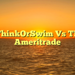 ThinkOrSwim Vs TD Ameritrade